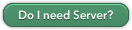 Do I need Server?