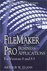 FileMaker Pro Business Applications: For versions 8 and 8.5
